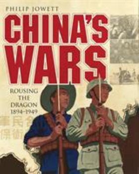 China's Wars: Rousing the Dragon 1894-1949 - Book  of the General Military