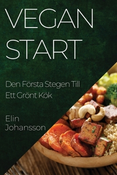 Paperback Veganstart: Den Första Stegen Till Ett Grönt Kök [Swedish] Book