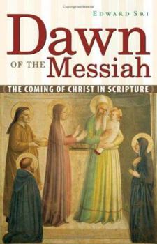 Paperback Dawn of the Messiah: The Coming of Christ in Scripture Book