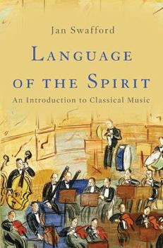 Hardcover Language of the Spirit: An Introduction to Classical Music Book
