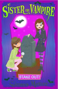 Stake Out! - Book #12 of the My Sister the Vampire