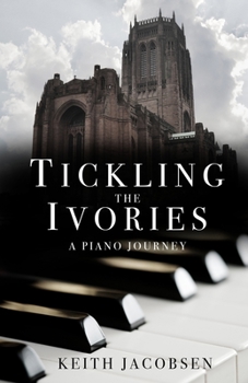 Paperback Tickling the Ivories: A Piano Journey Book