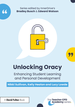 Paperback Unlocking Oracy: Enhancing Student Learning and Personal Development Book