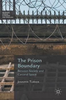 Hardcover The Prison Boundary: Between Society and Carceral Space Book