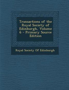 Paperback Transactions of the Royal Society of Edinburgh, Volume 6 [Latin] Book