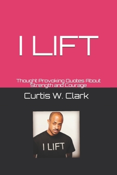 Paperback I Lift: thought provoking quotes about strength and courage Book