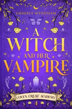 Paperback A Witch and Her Vampire: A Cozy Fantasy Monster Romance (Coven Crest Academy) Book