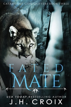 Fated Mate - Book #3 of the Catamount Lion Shifters