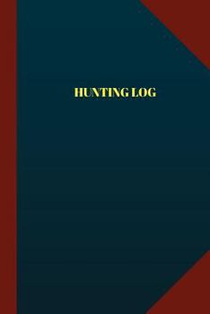 Hunting Log (Logbook, Journal - 124 pages 6x9 inches): Hunting Logbook (Blue Cover, Medium)