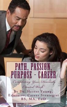 Paperback Path, Passion, Purpose - CAREER: "Completing Your Divinely Created Work" Book