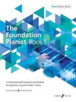 Paperback The Foundation Pianist, Book 1, Bk 1: A Technical and Musical Curriculum for Pianists at Post Grade 1 Level Book