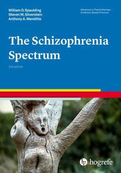 Paperback The Schizophrenia Spectrum (Advances in Psychotherapy - Evidence-Based Practice) (Vol) Book