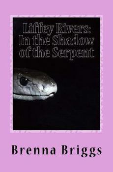 Liffey Rivers In the Shadow of the Serpent - Book #4 of the Liffey Rivers