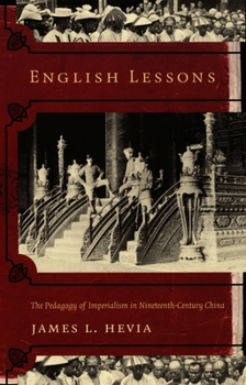 Paperback English Lessons: The Pedagogy of Imperialism in Nineteenth-Century China Book