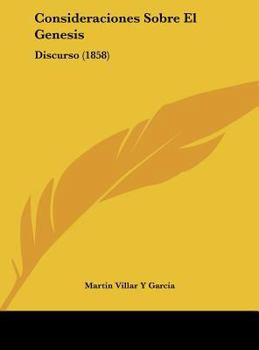 Hardcover Consideraciones Sobre El Genesis: Discurso (1858) [Spanish] Book