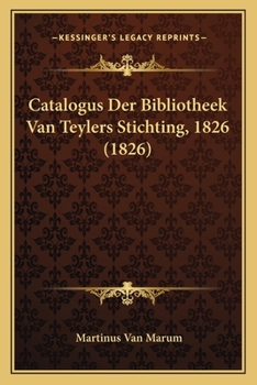 Paperback Catalogus Der Bibliotheek Van Teylers Stichting, 1826 (1826) [Dutch] Book