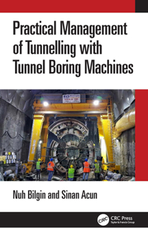 Misc. Practical Management of Tunnelling with Tunnel Boring Machines Book