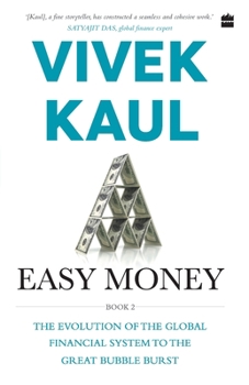 Paperback Easy Money: Evolution of the Global Financial system to the Great Bubble Burst Book