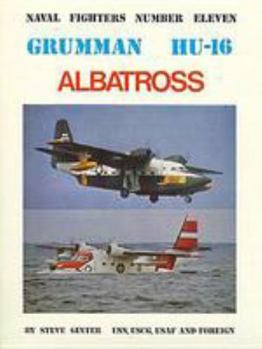 Grumman Hu-16 Albatross (Naval Fighters Series No 11) - Book #11 of the Naval Fighters
