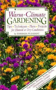 Hardcover Warm-Climate Gardening: Tips, Techniques, Plans, Projects for Humid or Dry Conditions Book