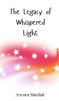 Hardcover The Legacy of Whispered Light Book