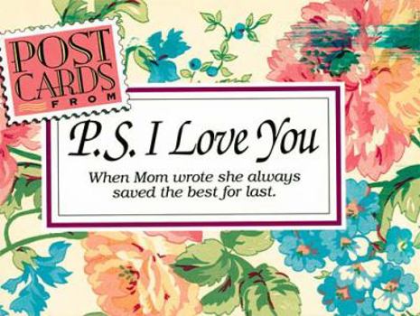 Cards Postcards from P.S. I Love You: When Mom Wrote She Always Saved the Best for Last. Book