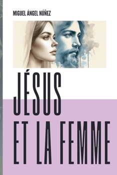Jésus et la femme (French Edition)
