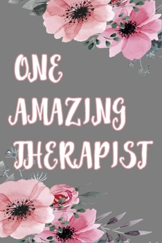 Paperback One Amazing Therapist: Blank Lined Notebook For Taking Notes, Therapist Journal & Diary, Great Gift For Mental Health Therapists. Book