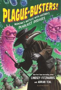 Hardcover Plague-Busters!: Medicine's Battles with History's Deadliest Diseases Book