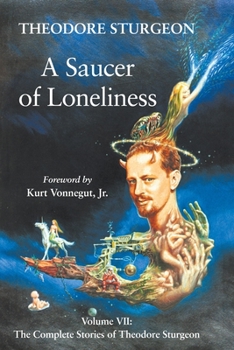 A Saucer of Loneliness - Book #7 of the Complete Stories of Theodore Sturgeon