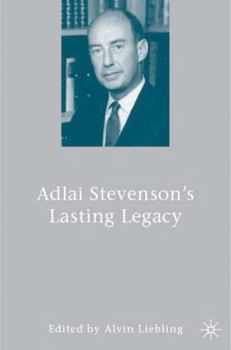 Hardcover Adlai Stevenson's Lasting Legacy Book