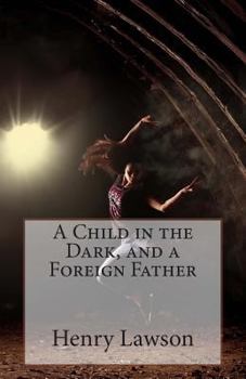 Paperback A Child in the Dark, and a Foreign Father Book