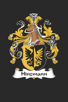 Hinzmann: Hinzmann Coat of Arms and Family Crest Notebook Journal (6 x 9 - 100 pages)