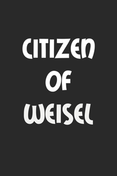 Weisel: Notizen, Sprüche, Erinnerungen aus deiner Stadt | Notizblock A5 120 Seiten zum Festhalten und Nachlesen von Ideen, Erinnerungen und Gedanken (German Edition)