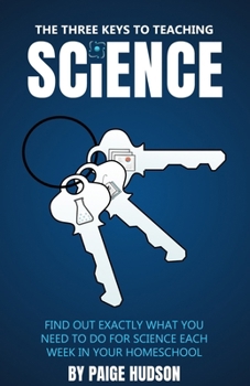 Paperback The Three Keys to Teaching Science Book