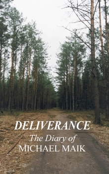 Hardcover Deliverance - The Diary of Michael Maik: In Memory of the Destroyed Jewish Community of Sokoly, Poland Book