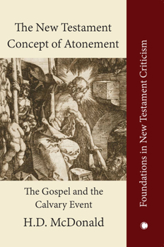 Paperback The New Testament Concept of Atonement: The Gospel of the Calvary Event Book