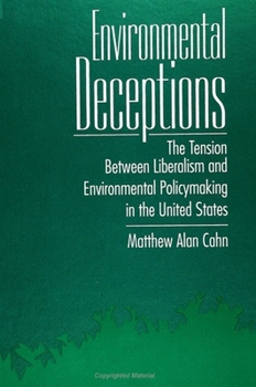 Paperback Environmental Deceptions: The Tension Between Liberalism and Environmental Policymaking in the United States Book