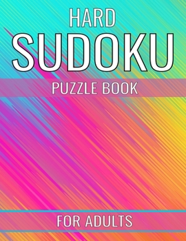 Hard Sudoku Puzzle Book for Adults: 200 Very Hard Sudokus for Advanced Players 200 Large Print sudoku Puzzle to Improve Your Memory & Prevent Neurological Disorder Puzzles and Solutions