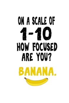 Paperback Notebook: Banana Adhd Distracted Focus Nerd Fun Gift 120 Pages, 6X9 Inches, Dot Grid Book