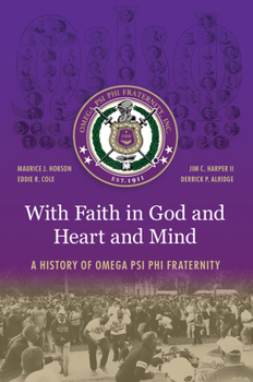 Hardcover With Faith in God and Heart and Mind: A History of Omega Psi Phi Fraternity Book