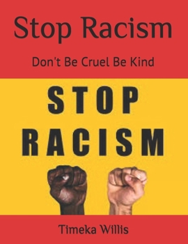Paperback Stop Racism: Don't Be Cruel Be Kind Book