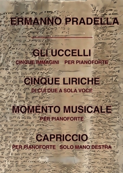 Paperback Otto Liriche: Gli uccelli, Cinque liriche, Momento musicale e Capriccio [Italian] Book