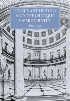 Paperback Hegel's Art History and the Critique of Modernity Book