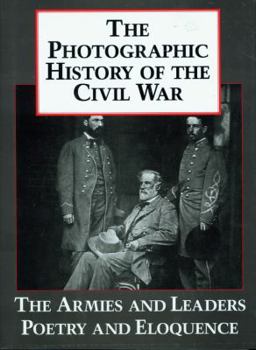 Hardcover The Photographic History of the Civil War V5 the Armies and Leaders Poetry and Eloquence Book