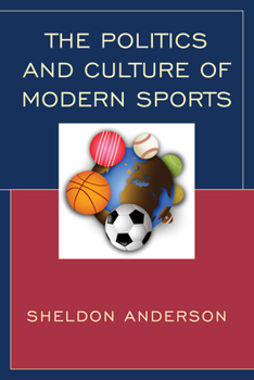 Paperback The Politics and Culture of Modern Sports Book