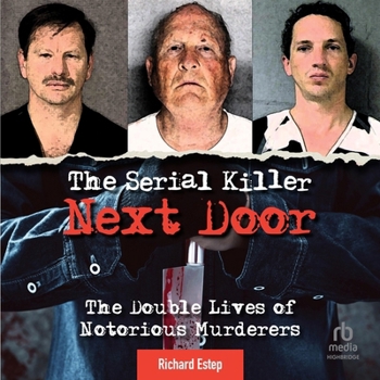 Audio CD The Serial Killer Next Door: The Double Lives of Notorious Murderers Book