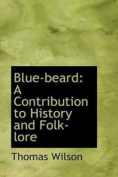 Hardcover Blue-Beard: A Contribution to History and Folk-Lore Book