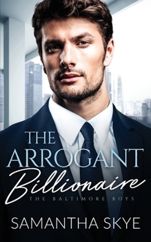 Paperback The Arrogant Billionaire: A Single Mom, Fake Engagement Billionaire Romance Book
