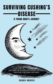 Hardcover Surviving Cushing’s Disease: A Young Man’s Journey Book
